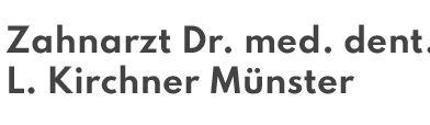 Zahnarzt Dr. med. dent. L. Kirchner Münster